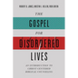 The Gospel for Disordered Lives: An Introduction to Christ-Centered Biblical Counseling - Hardcover