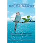 The Adventures of Tutu the Parakeet: For Anyone Who Has Ever Loved A Little Bird - Paperback