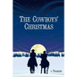 The Cowboys' Christmas: An Original Story - Paperback