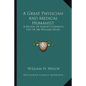 A Great Physician and Medical Humanist: A Review of Harvey Cushing's Life of Sir William Osler - Paperback
