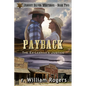 Payback - Johnny Silver Westerns - Book 2: The Ex-Lawman's Justice - Paperback