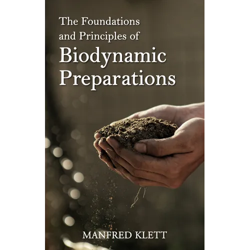 The Foundations and Principles of Biodynamic Preparations - Paperback