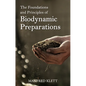 The Foundations and Principles of Biodynamic Preparations - Paperback