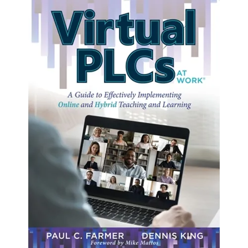 Virtual Plcs at Work(r): A Guide to Effectively Implementing Online and Hybrid Teaching and Learning (Tools, Tips, and Best Practices for Virtual Prof - Paperback
