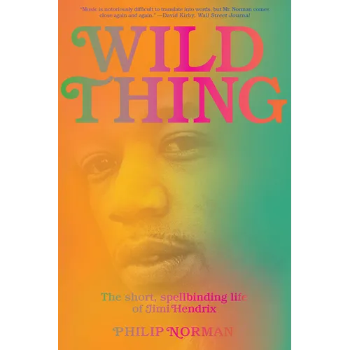 Wild Thing: The Short, Spellbinding Life of Jimi Hendrix - Paperback