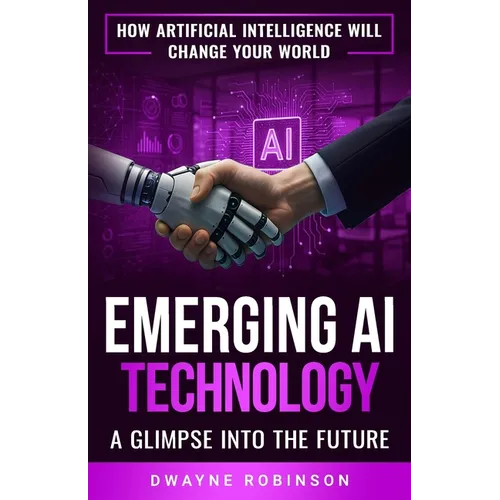 Emerging AI Technology: A Glimpse Into the Future - Paperback