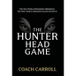 The Hunter Head Game: Unleash the Power of Your Killer Instinct - Hardcover