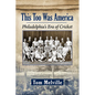 This Too Was America: Philadelphia's Era of Cricket - Paperback