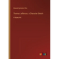 Thomas Jefferson, a Character Sketch: in large print - Paperback