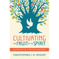 Cultivating the Fruit of the Spirit: Growing in Christlikeness - Paperback