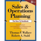 Sales and Operations Planning The How-To Handbook - Paperback