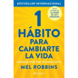 1 Hábito Para Cambiarte La Vida: Cámbialo Todo Con Un Simple Gesto / The High 5 Habit - Paperback