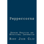 Peppercorns: Growing Practices and Nutritional Information - Paperback