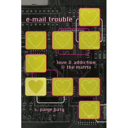 E-mail Trouble: Love and Addiction @ the Matrix - Paperback