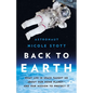 Back to Earth: What Life in Space Taught Me about Our Home Planet--And Our Mission to Protect It - Hardcover
