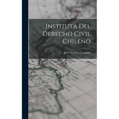 Instituta del Derecho Civil Chileno - Hardcover