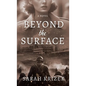 Beyond The Surface - Hardcover