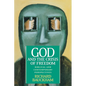 God and the Crisis of Freedom: Biblical and Contemporary Perspectives - Paperback