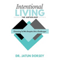 Intentional Living The Anthology: Choosing To Win Despite Life's Challenges - Paperback