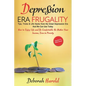 Depression Era Frugality: Tips, Tricks & Life Hacks from the Great Depression Era that We Can Use Today - How to Enjoy Life and Be Comfortable No Matt - Paperback