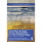 Social Work and Human Services Responsibilities in a Time of Climate Change: Country, Community and Complexity - Paperback