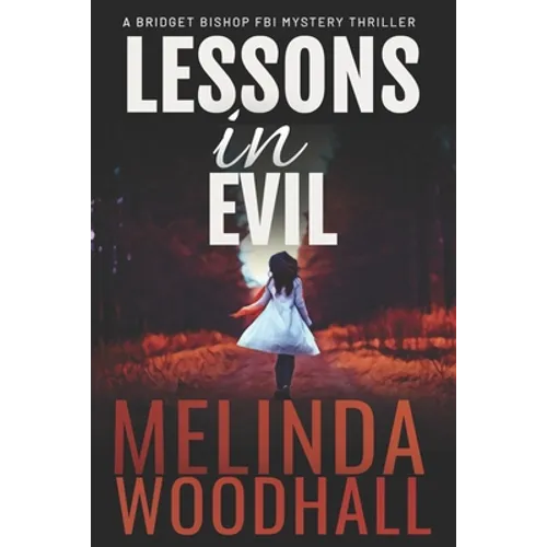 Lessons in Evil: A Bridget Bishop FBI Mystery Thriller Book 1 - Paperback