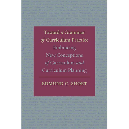 Toward a Grammar of Curriculum Practice: Embracing New Conceptions of Curriculum and Curriculum Planning - Hardcover