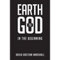 Earth to God: In The Beginning - Paperback
