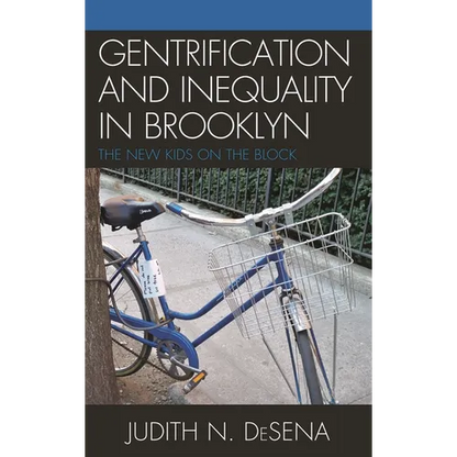 The Gentrification and Inequality in Brooklyn: New Kids on the Block - Hardcover