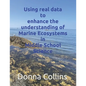 Using real data to enhance the understanding of Marine ecosystems in Middle School Science - Paperback
