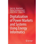Digitalization of Power Markets and Systems Using Energy Informatics - Hardcover
