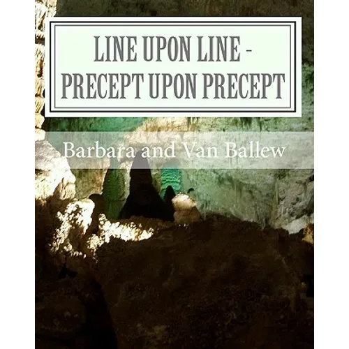 Line Upon Line - Precept Upon Precept: A Bible Study Work Book For Groups Or Individuals - Paperback
