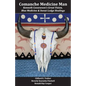 Comanche Medicine Man: Kenneth Coosewoon's Great Vision, Blue Medicine, and Sweat Lodge Healings - Paperback