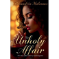 The Unholy Affair The Five Year Affair with my Married Pastor - Paperback