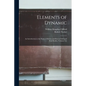 Elements of Dynamic: An Introduction to the Study of Motion and Rest in Solid and Fluid Bodies, Volumes 1-3 - Paperback
