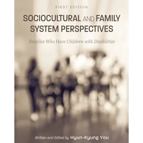 Sociocultural and Family System Perspectives: Families Who Have Children with Disabilities - Paperback