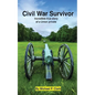 Civil War Survivor: Incredible True Story of a Union Private - Paperback