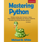 Mastering Python: Machine Learning, Data Structures, Django, Object Oriented Programming and Software Engineering (Including Programming - Paperback