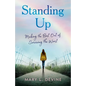 Standing Up: Making the Best Out of Surviving the Worst - Paperback