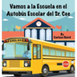 Vamos a la Escuela en el Autobús Escolar del Sr. Cee - Hardcover
