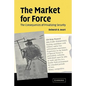The Market for Force: The Consequences of Privatizing Security - Paperback