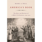America's Book: The Rise and Decline of a Bible Civilization, 1794-1911 - Hardcover