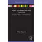 News Journalism and Twitter: Disruption, Adaption and Normalisation - Hardcover