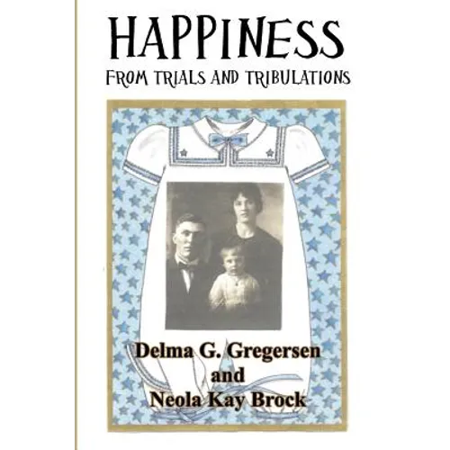 Happiness From Trials and Tribulations - Paperback