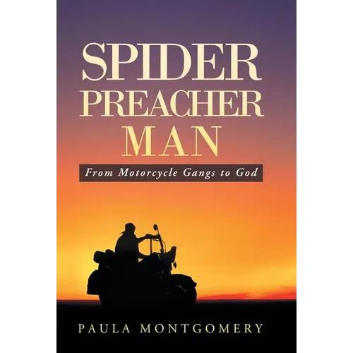 Spider Preacher Man: From Motorcycle Gangs to God - Hardcover
