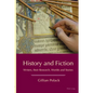 History and Fiction: Writers, their Research, Worlds and Stories - Paperback