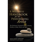 A Wellness Handbook for the Performing Artist: The Performer's Essential Guide to Staying Healthy in Body, Mind, and Spirit - Paperback