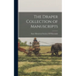 The Draper Collection of Manuscripts - Hardcover