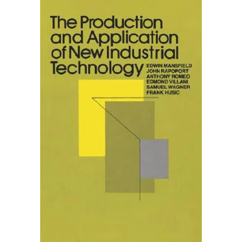 The Production and Application of New Industrial Technology - Paperback