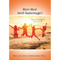 Bye-Bye Self-Sabotage!: Drop Your Baggage - Love Your Life - Hardcover